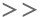 >>