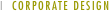 I  CORPORATE DESIGN